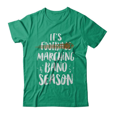 It's Marching Band Season Not Football Funny Music-T-Shirt & Hoodie-Classic T-Shirt-Kelly Green