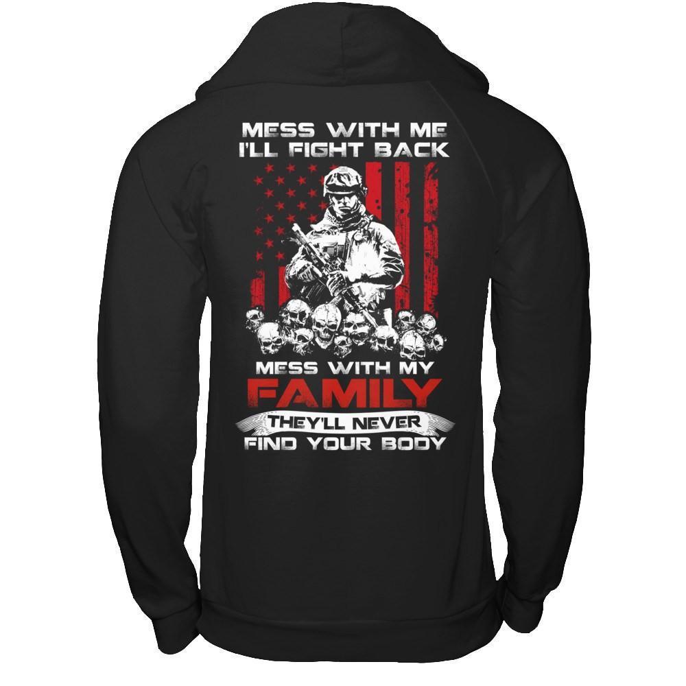 Veteran Mess With Me I'll Fight Back Mess With My Family-T-Shirt & Hoodie-Pullover Hoodie-Black