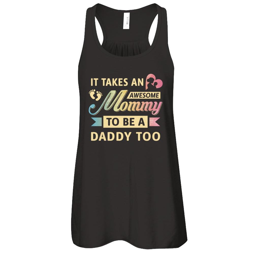 It Takes An Awesome Mommy To Be A Daddy Too