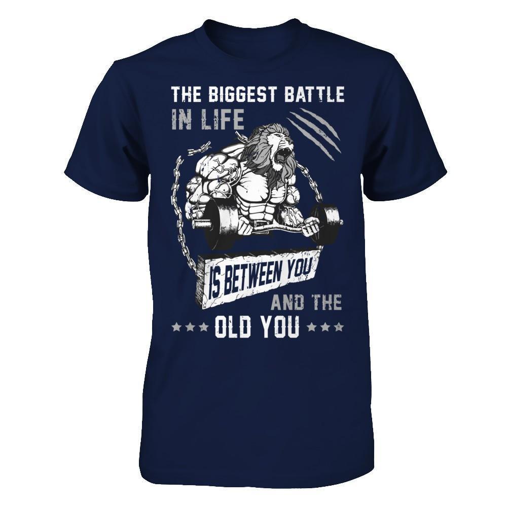 The Biggest Battle In Life Is Between You And The Old You-T-Shirt & Hoodie-Classic T-Shirt-Navy