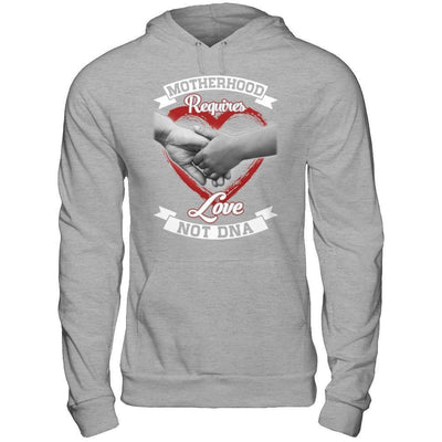 Motherhood Requires Love Not Dna-T-Shirt & Hoodie-Pullover Hoodie-Sport Grey