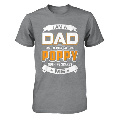 I Am A Dad And A Poppy Nothing Scares Me-T-Shirt & Hoodie-Classic T-Shirt-Sport Grey