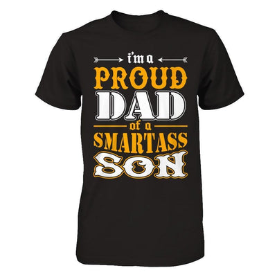 I'm A Proud Dad Of A Smartass Son-T-Shirt & Hoodie-Classic T-Shirt-Black