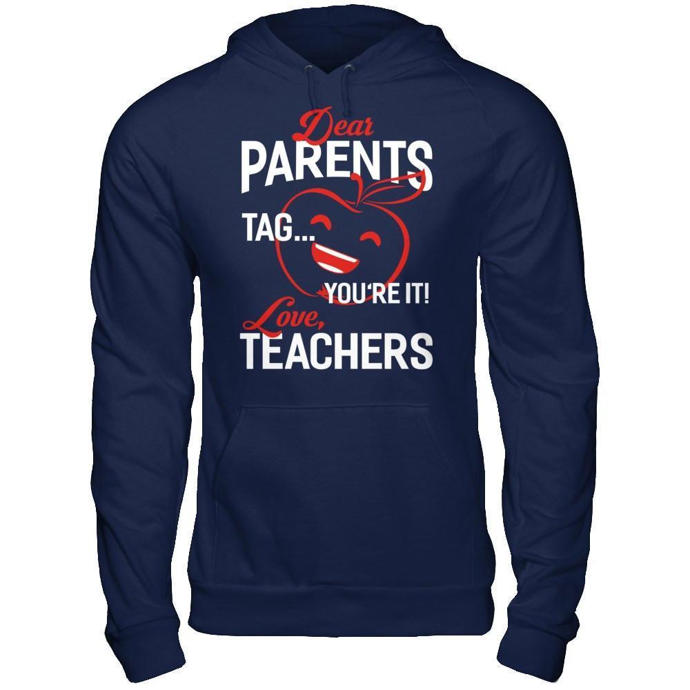 Dear Parents Tag You're It Love Teachers-T-Shirt & Hoodie-Pullover Hoodie-Navy