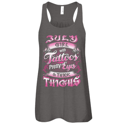July Girl With Tattoos Pretty Eyes Thick Thighs-T-Shirt & Tank Top-