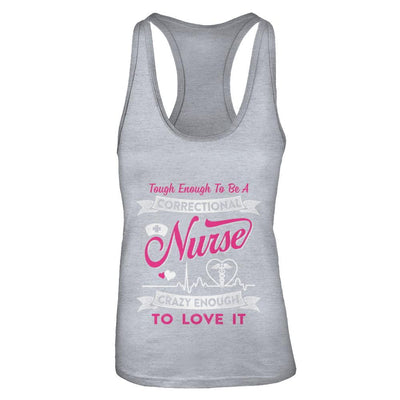 Correctional Nurse Crazy Enough To Love It-T-Shirt & Tank Top-Women's Ideal Racerback Tank-Heather Grey
