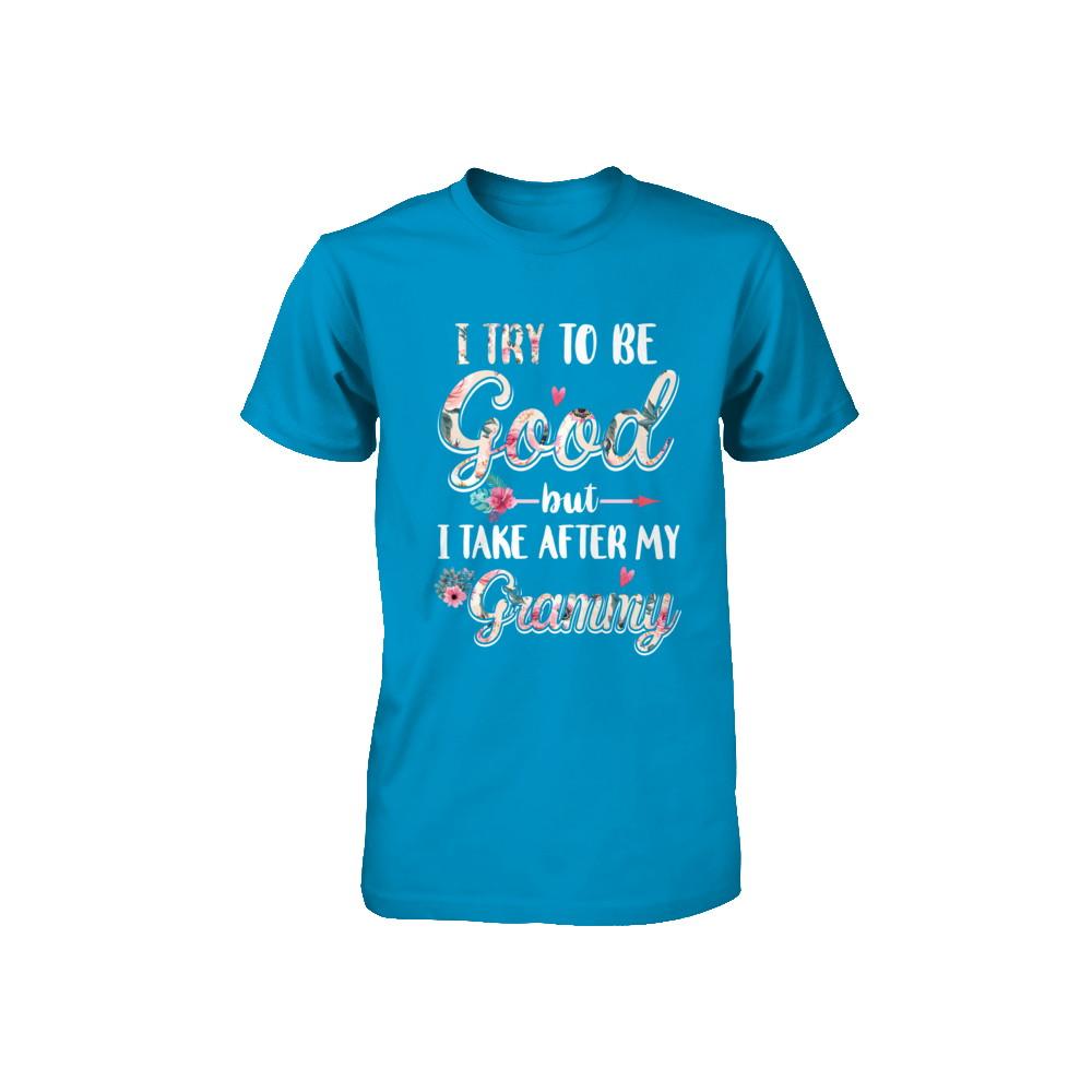 Toddler Kids I Try To Be Good But I Take After My Grammy Youth-Youth Shirt-