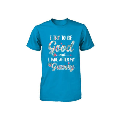 Toddler Kids I Try To Be Good But I Take After My Grammy Youth-Youth Shirt-