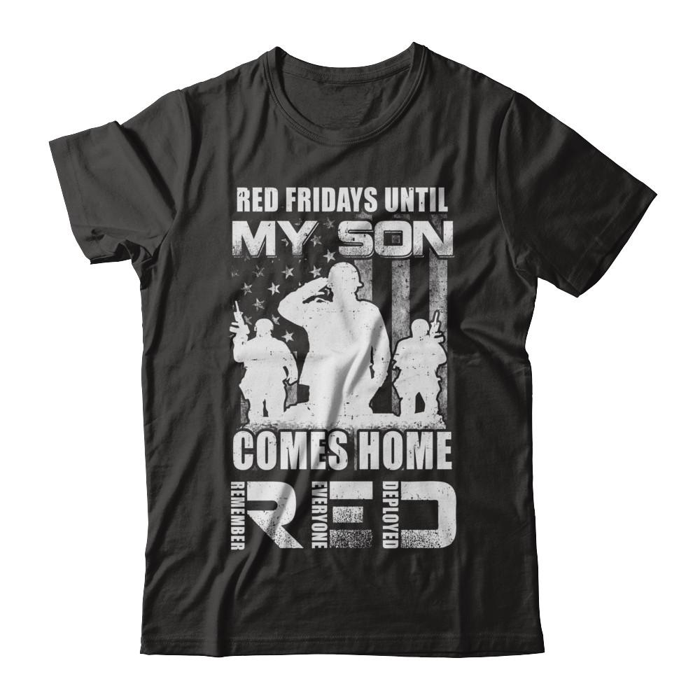 Red Friday Until My Son Comes Home Military Dad Mom-T-Shirt & Hoodie-Classic T-Shirt-Black