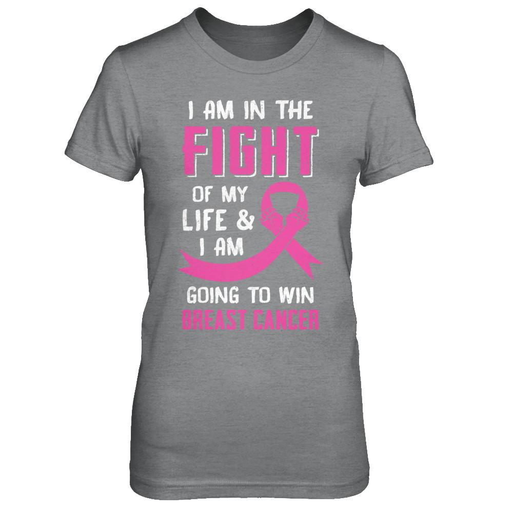 I'm In The Fight Of My Life And Win Breast Cancer-T-Shirt & Hoodie-Women's T-Shirt-Sport Grey