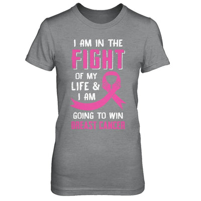 I'm In The Fight Of My Life And Win Breast Cancer-T-Shirt & Hoodie-Women's T-Shirt-Sport Grey