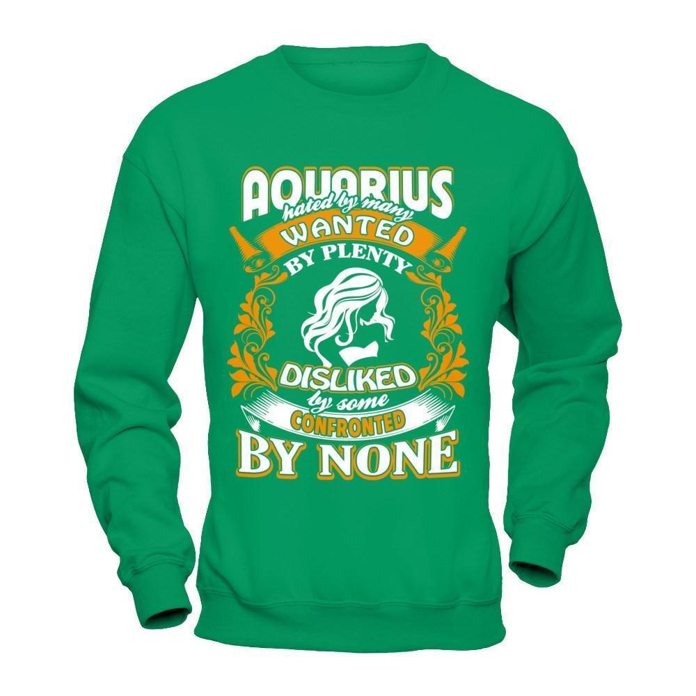 Aquarius Hated By Many Wanted By Plenty-T-Shirt & Hoodie-Crewneck Sweatshirt-Irish Green