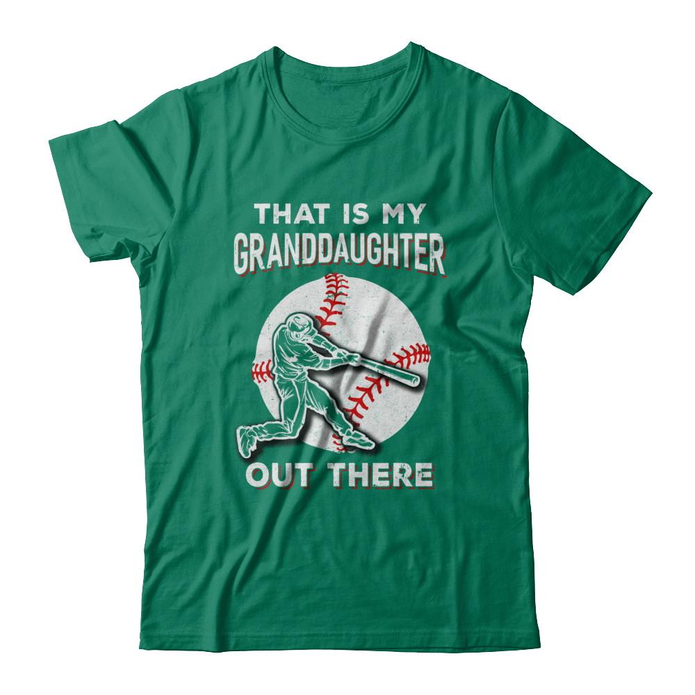 That's My Granddaughter Out There Baseball Grandma Papa-T-Shirt & Hoodie-Classic T-Shirt-Kelly Green