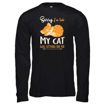 Sorry I'm Late My Cat Was Sitting On Me Funny Cat-T-Shirt & Tank Top-Long Sleeve T-Shirt-Black