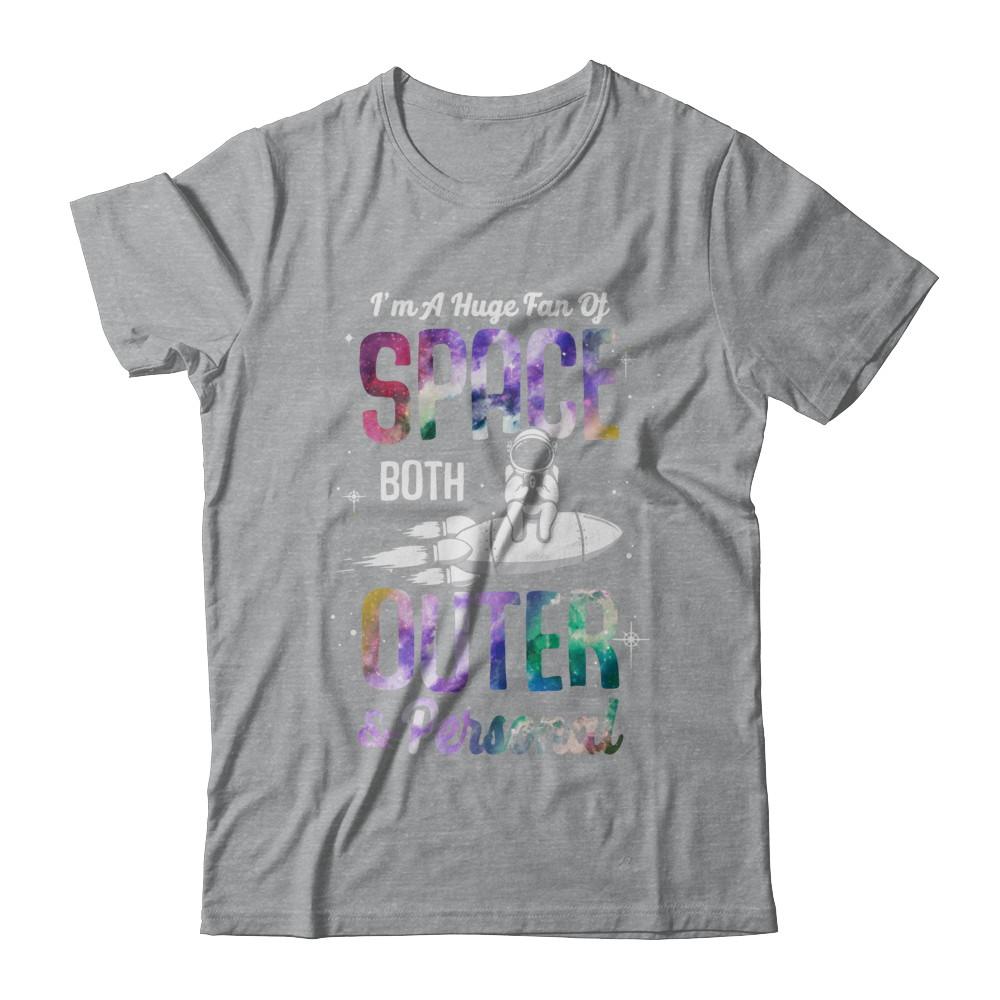 I'm A Huge Fan Of Space Both Outer And Personal-T-Shirt & Hoodie-Classic T-Shirt-Sport Grey