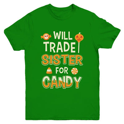 Will Trade Sister For Candy Funny Brother Halloween Youth-Youth Shirt-Youth T-Shirt-Irish Green