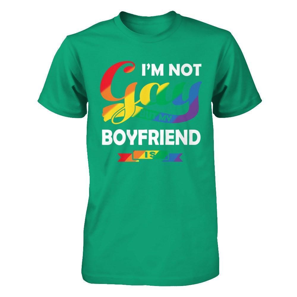 I'm Not Gay But My Boyfriend Is-T-Shirt & Hoodie-Classic T-Shirt-Kelly Green