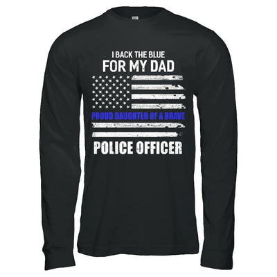 I Back The Blue For My Dad Proud Daughter Police Officer-T-Shirt & Hoodie-Long Sleeve T-Shirt-Black