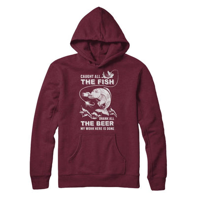 Caught All The Fish Drank All The Beer Dad Fishing-T-Shirt & Hoodie-Pullover Hoodie-Maroon
