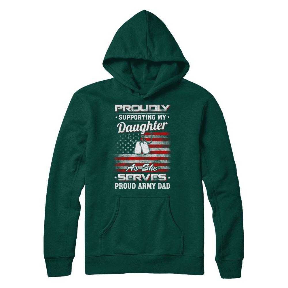 Supporting My Daughter As She Serves Proud Army Dad-T-Shirt & Hoodie-Pullover Hoodie-Deep Forest