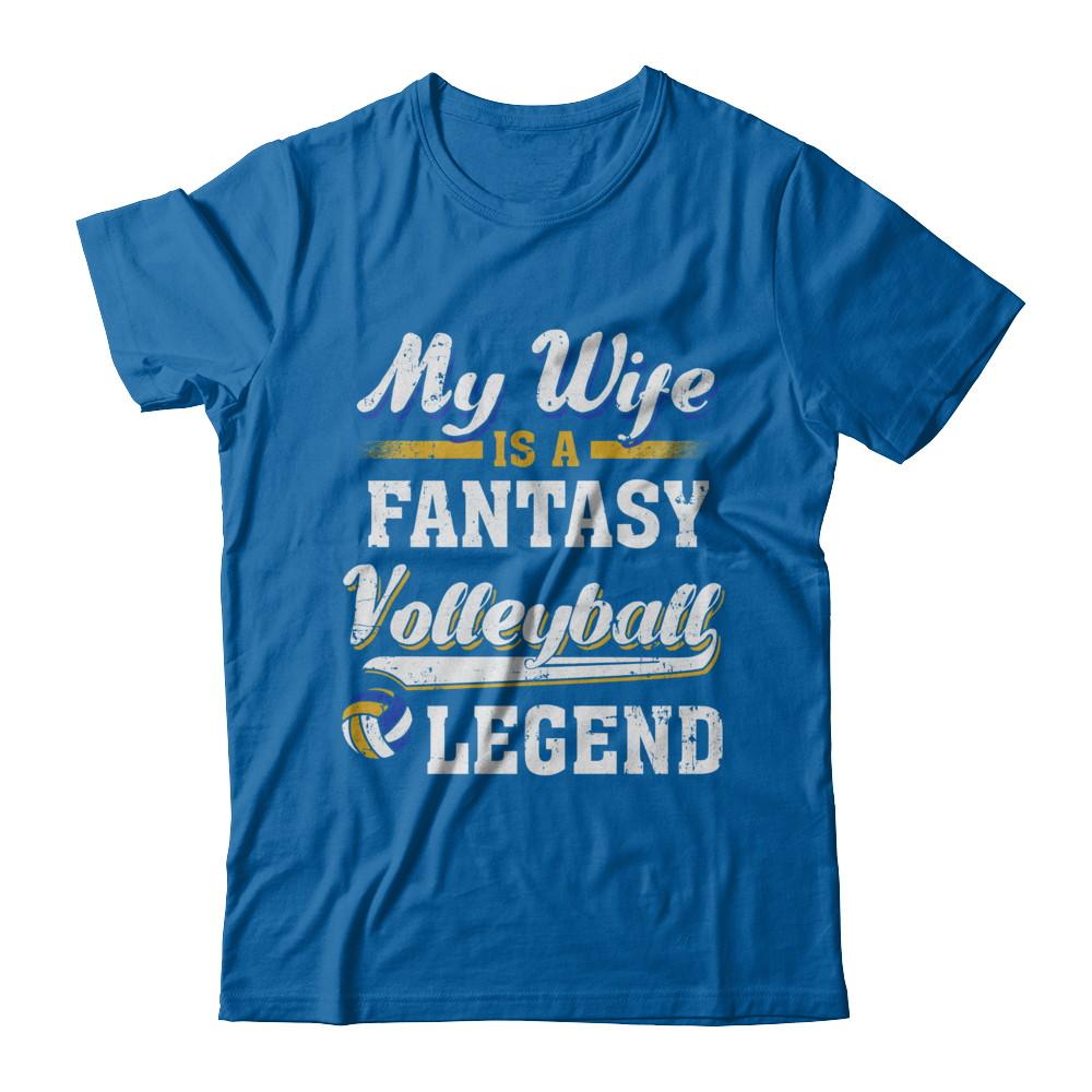 My Wife Is A Fantasy Volleyball Legend-T-Shirt & Hoodie-Classic T-Shirt-Royal