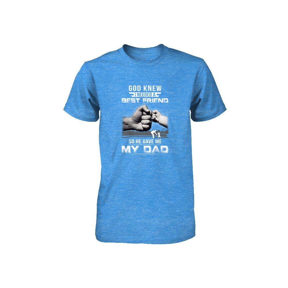 God Knew I Needed A Best Friend So He Gave Dad-Youth Shirt-Youth T-Shirt-True Royal Triblend