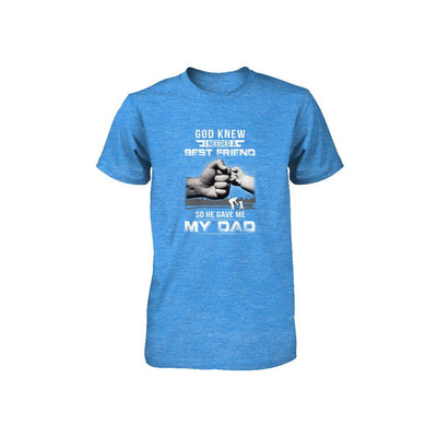 God Knew I Needed A Best Friend So He Gave Dad-Youth Shirt-Youth T-Shirt-True Royal Triblend