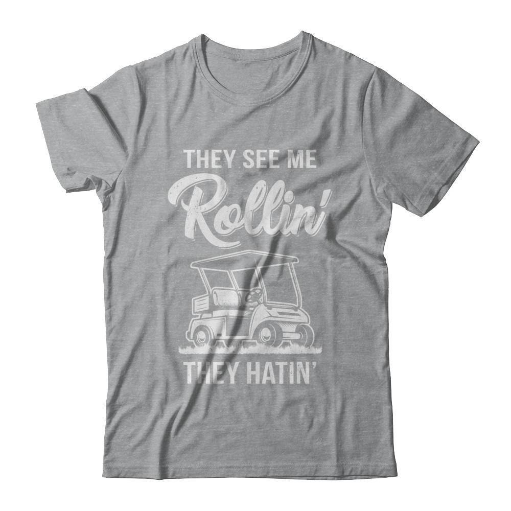 They See Me Rollin They Hatin Funny Golfers-T-Shirt & Hoodie-Classic T-Shirt-Sport Grey
