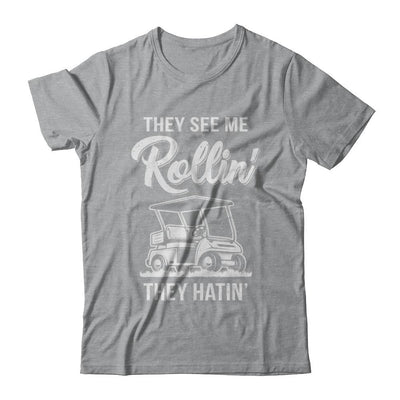 They See Me Rollin They Hatin Funny Golfers-T-Shirt & Hoodie-Classic T-Shirt-Sport Grey