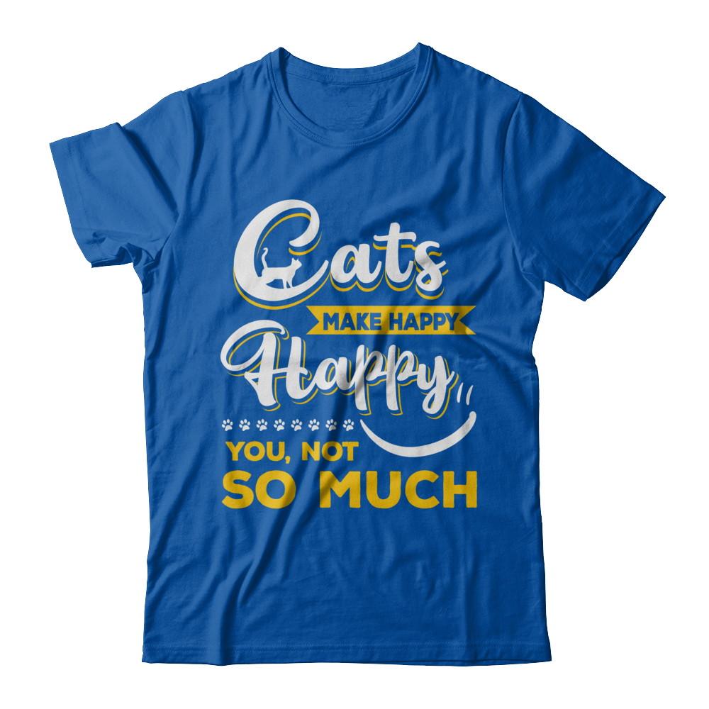 Cats Make Me Happy You Not So Much-T-Shirt & Hoodie-Premium T-Shirt-Royal