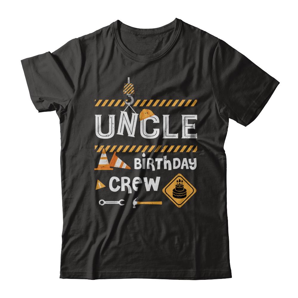 Uncle Birthday Crew Construction Birthday Party Gift