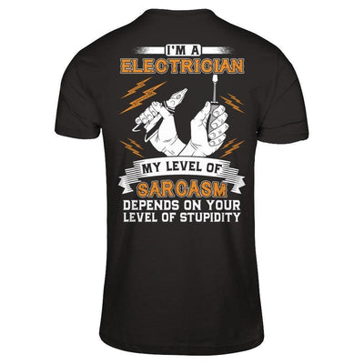 I'm An Electrician My Level Of Sarcasm Depends On Your Level Of Stupidity-T-Shirt & Hoodie-Premium T-Shirt-Black