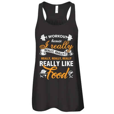 I Workout Because I Really Like Food-T-Shirt & Tank Top-Women's Flowy Racerback Tank-Black