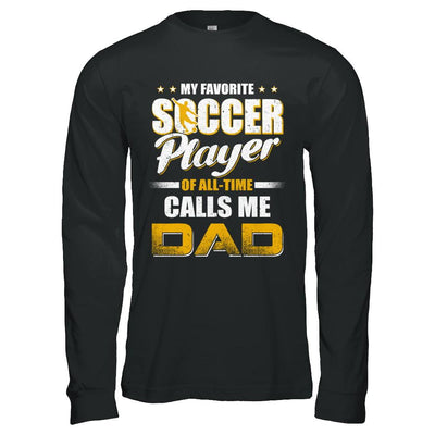 My Favorite Soccer Player Calls Me Dad Soccer-T-Shirt & Hoodie-Long Sleeve T-Shirt-Black