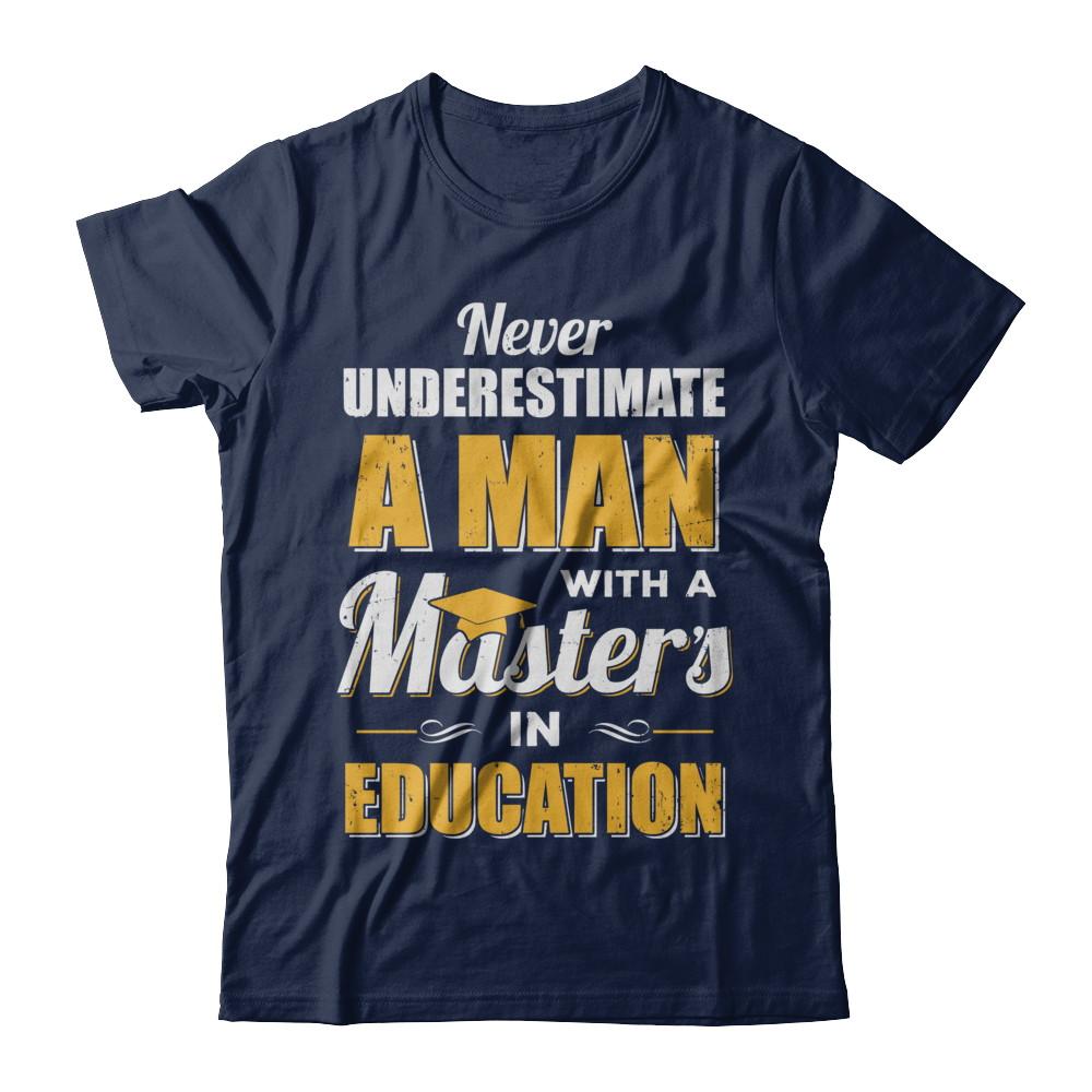 Man With A Masters In Education Degree Graduation Gift-T-Shirt & Hoodie-Classic T-Shirt-Navy