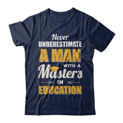 Man With A Masters In Education Degree Graduation Gift-T-Shirt & Hoodie-Classic T-Shirt-Navy