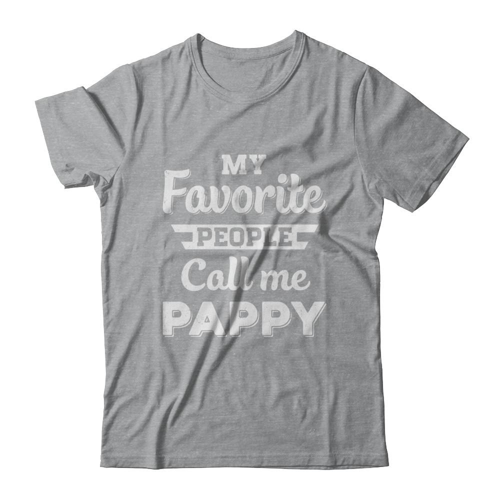 My Favorite People Call Me Pappy Fathers Day Gift-T-Shirt & Hoodie-Classic T-Shirt-Sport Grey