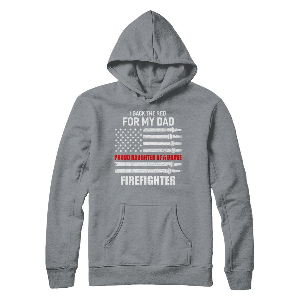 I Back The Red For My Dad Proud Daughter Firefighter-T-Shirt & Hoodie-Pullover Hoodie-Light Steel