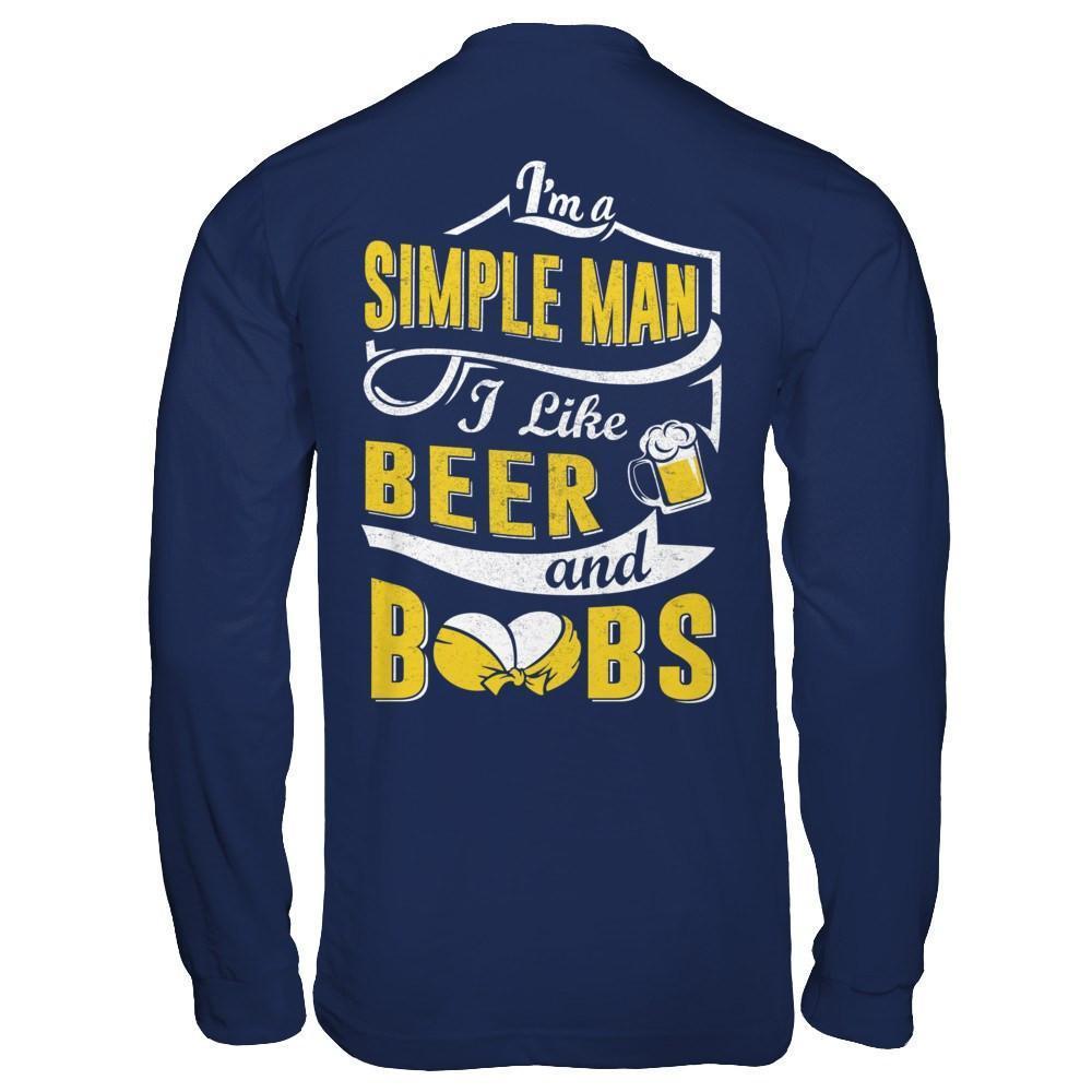 I'm A Simple Man I Like Beer And Boobs-T-Shirt & Hoodie-Long Sleeve T-Shirt-Navy