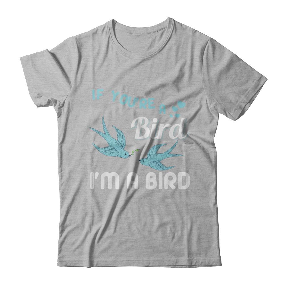 If You're A Bird I'm A Bird Couple Valentine Day Gift-T-Shirt & Hoodie-Premium T-Shirt-Heather Gray