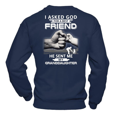 I Asked God For A Best Friend He Sent Me My Granddaughter-T-Shirt & Hoodie-