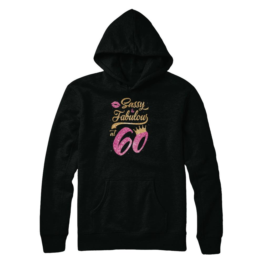 Sassy And Fabulous At 60th 1961 Birthday Gift-T-Shirt & Tank Top-Pullover Hoodie-Black