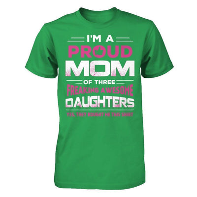 I'm Proud Mom Of Three Freaking Awesome Daughters-T-Shirt & Hoodie-Premium T-Shirt-Kelly Green