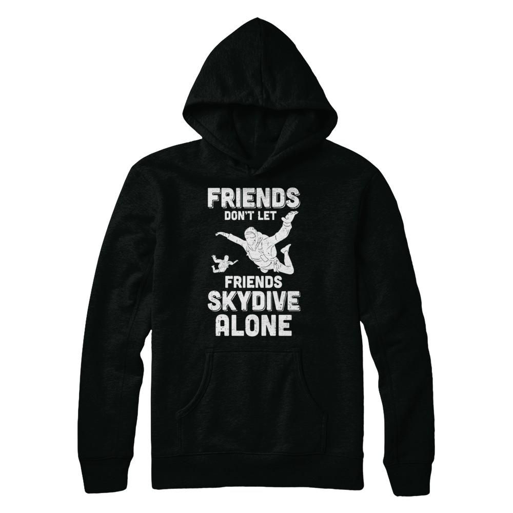 Skydiving Don't Let Friends Skydive Alone Skydiver-T-Shirt & Hoodie-Pullover Hoodie-Black
