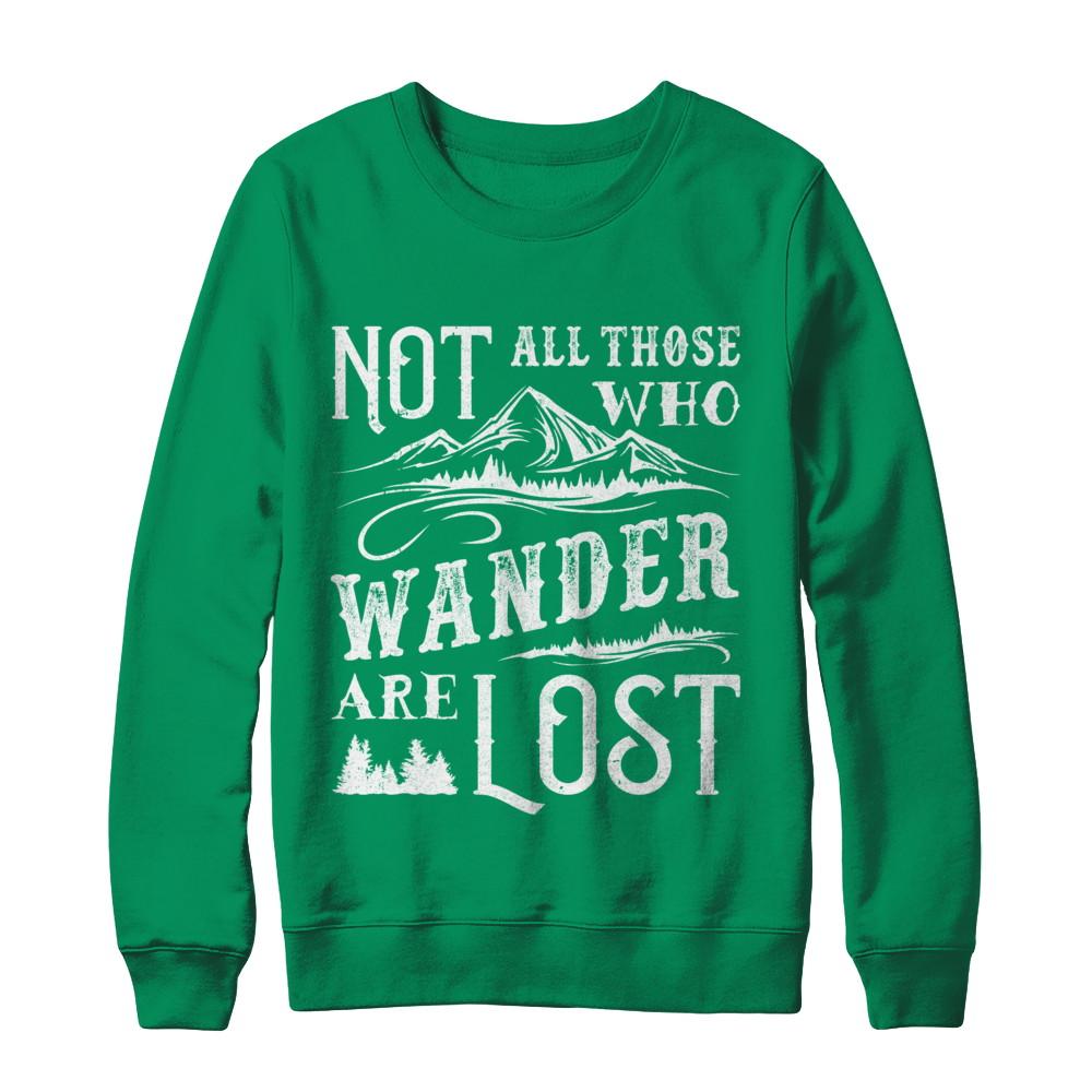 Not All Who Wander Are Lost Adventure Travel-T-Shirt & Sweatshirt-Crewneck Sweatshirt-Irish Green