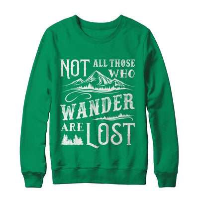 Not All Who Wander Are Lost Adventure Travel-T-Shirt & Sweatshirt-Crewneck Sweatshirt-Irish Green