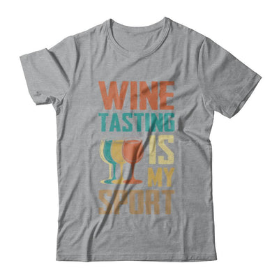 Vintage Wine Tasting Is My Sport Drink Wine Lover-T-Shirt & Hoodie-Classic T-Shirt-Sport Grey