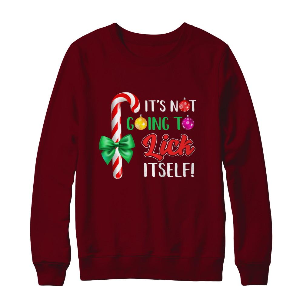 It's Not Going To Lick Itself Funny Candy Christmas-T-Shirt & Sweatshirt-Crewneck Sweatshirt-Maroon