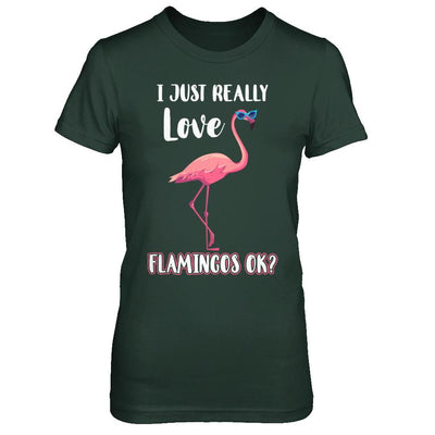 I Just Really Love Flamingos OK-T-Shirt & Hoodie-Women's T-Shirt-Forest Green