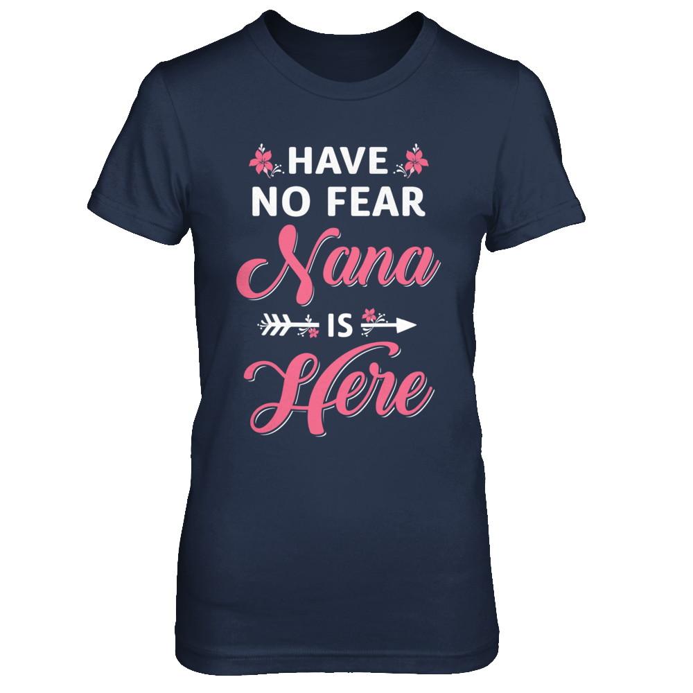Have No Fear Nana Is Here Mother's Day Gift-T-Shirt & Hoodie-Women's T-Shirt-Navy